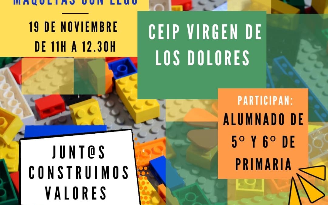Construye Valores presenta el 19 de noviembre la exposición de maquetas LEGO en el CEIP Virgen de los Dolores